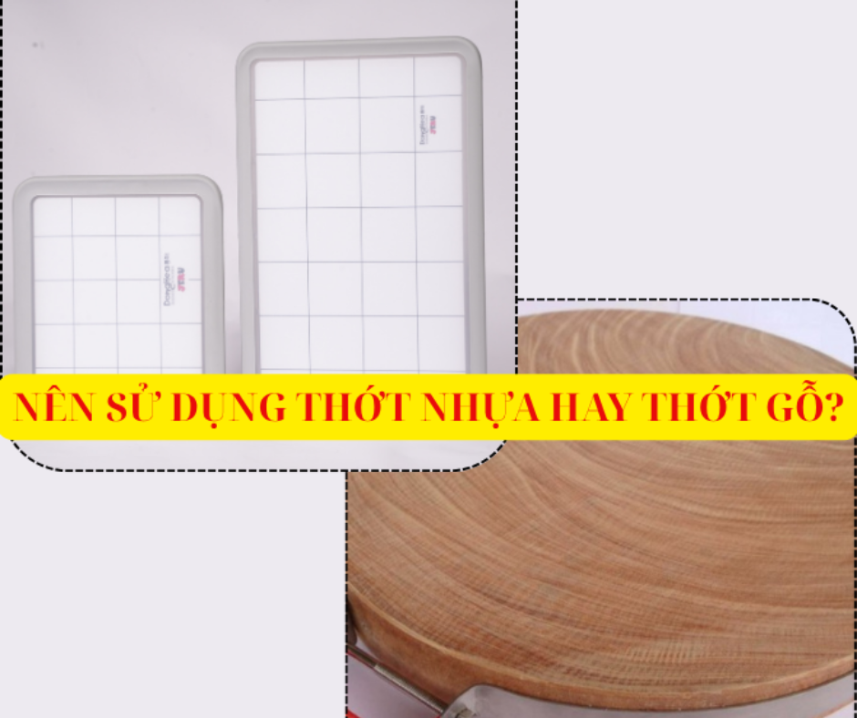Nên dùng thớt nhựa hay thớt gỗ?